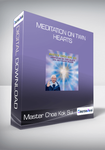 Master Choa Kok Sui – Meditation On Twin Hearts