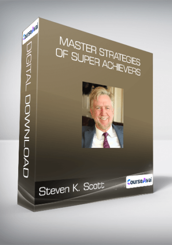 Steven K. Scott – Master Strategies Of Super Achievers