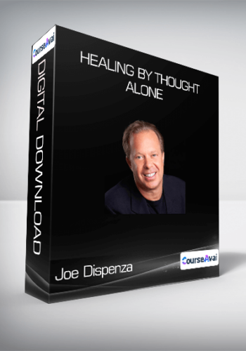 Joe Dispenza - Healing by Thought Alone