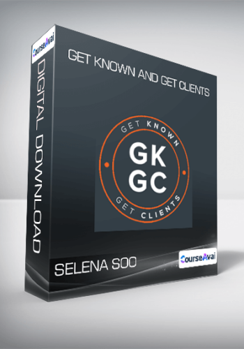Selena Soo – Get Known And Get Clients