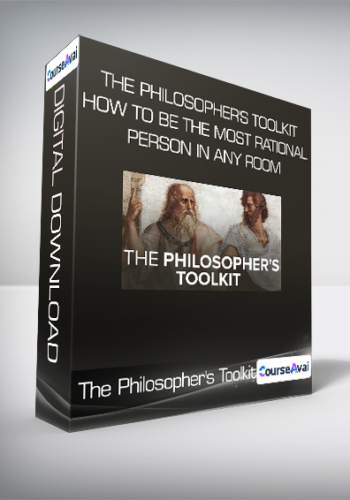 The Philosopher’s Toolkit: How To Be The Most Rational Person In Any Room