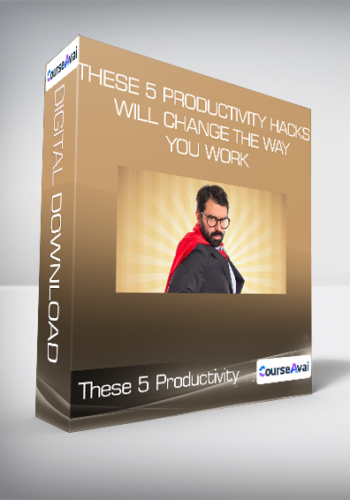 These 5 Productivity Hacks Will Change The Way You Work