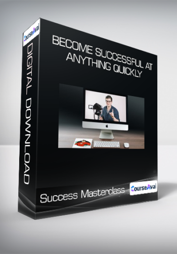 Success Masterclass – Become Successful At Anything Quickly