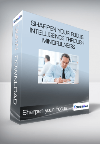 Sharpen Your Focus And Intelligence Through Mindfulness