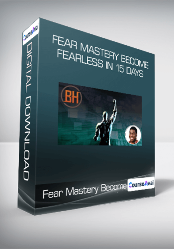 Fear Mastery Become Fearless In 15 Days