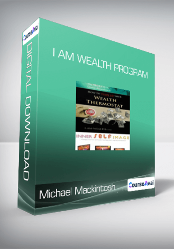Michael Mackintosh - I Am Wealth Program