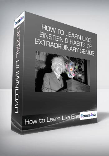 How To Learn Like Einstein 9 Habits Of Extraordinary Genius