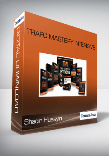 Shaqir Hussyin – Traffic Mastery Intensive