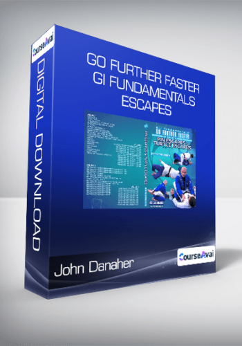 John Danaher – Go Further Faster – Gi Fundamentals – Escapes