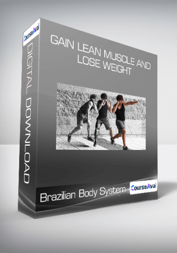 Brazilian Body System - Gain Lean Muscle and Lose Weight
