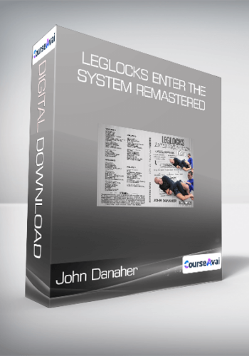 John Danaher – Leglocks Enter The System Remastered