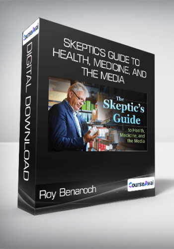 Roy Benaroch – Skeptic’s Guide To Health, Medicine, And The Media