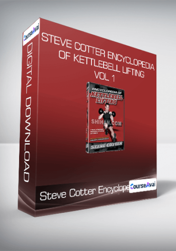 Steve Cotter Encyclopedia of Kettlebell Lifting Vol 1