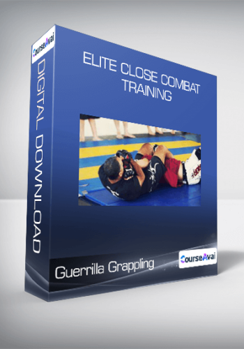 Elite Close Combat Training: Guerrilla Grappling