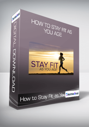 How To Stay Fit As You Age
