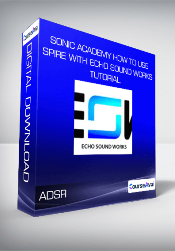 Sonic Academy How To Use Spire With Echo Sound Works TUTORiAL-ADSR