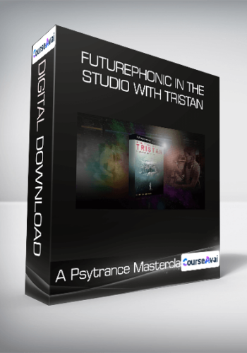 Futurephonic In The Studio With Tristan – A Psytrance Masterclass