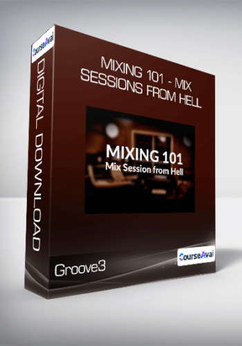 Groove3 – Mixing 101 – Mix Sessions From Hell