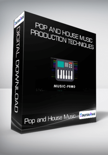 Pop And House Music Production Techniques