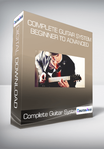 Complete Guitar System – Beginner To Advanced