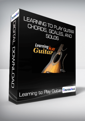 Learning To Play Guitar Chords, Scales, And Solos