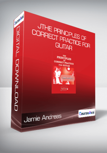 Jamie Andreas – The Principles Of Correct Practice For Guitar