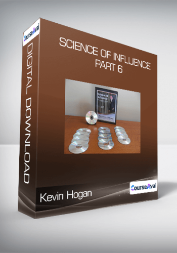 Kevin Hogan - Science Of Influence - Part 6