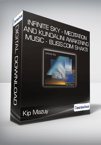 Kip Mazuy – Infinite Sky – Meditation And Kundalini Awakening Music – Bliss.com Shakti