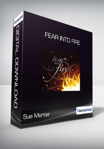 Sue Morter – Fear Into Fire