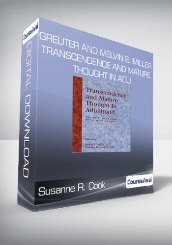 Susanne R. Cook-Greuter And Melvin E. Miller – Transcendence And Mature Thought In Adu