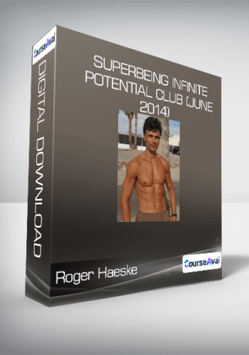 Roger Haeske – SuperBeing Infinite Potential Club (June 2014)