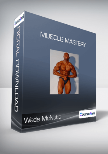 Wade McNutt – Muscle Mastery