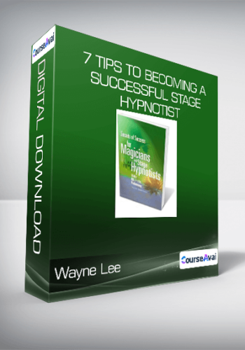 Wayne Lee – 7 Tips To Becoming A Successful Stage Hypnotist