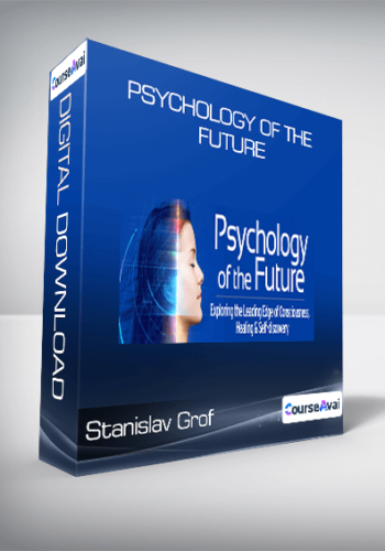 Stanislav Grof - Psychology of the Future