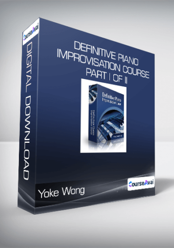 Yoke Wong – Definitive Piano Improvisation Course PART I OF II