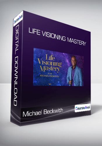 Michael Beckwith – Life Visioning Mastery