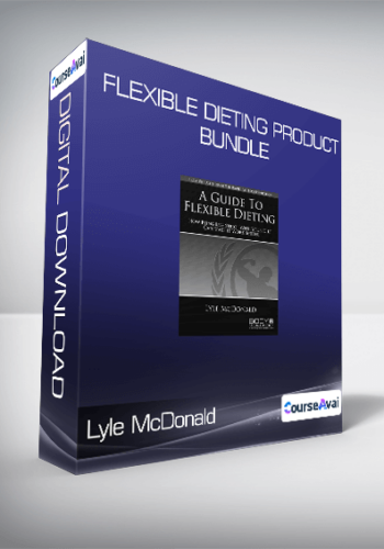 Lyle McDonald – Flexible Dieting Product Bundle