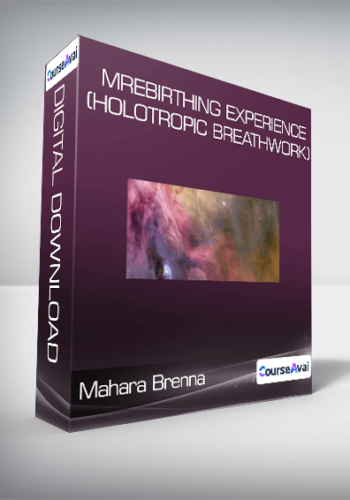Mahara Brenna - Rebirthing Experience (Holotropic Breathwork)