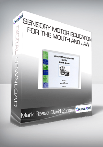 Mark Reese & David Zemach-Bersin - Sensory Motor Education for the Mouth and Jaw