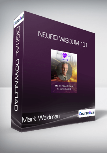 Mark Waldman - Neuro Wisdom 101
