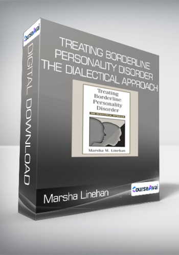 Marsha Linehan – Treating Borderline Personality Disorder. The Dialectical Approach