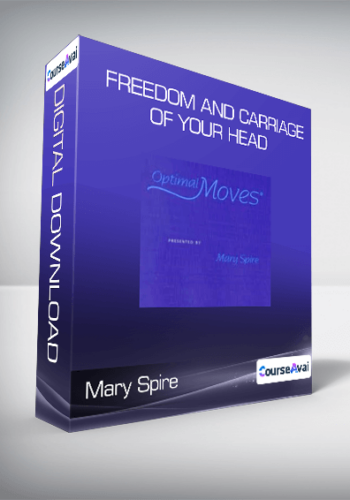 Mary Spire - Freedom and Carriage of Your Head