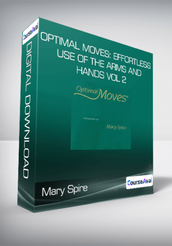 Mary Spire – Optimal Moves: Effortless Use Of The Arms And Hands Vol 2