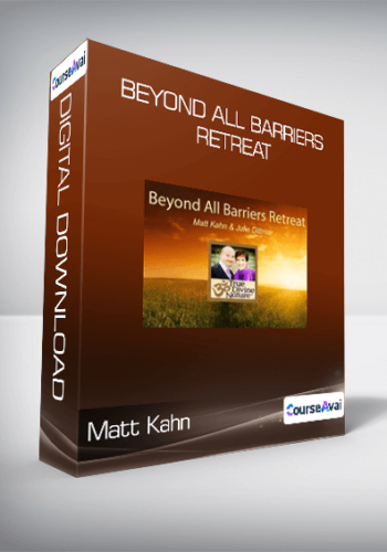 Matt Kahn – Beyond All Barriers Retreat