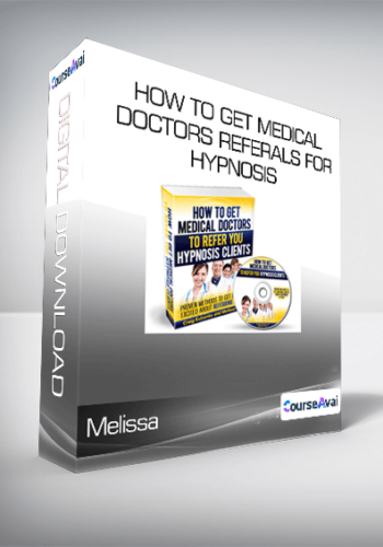 Melissa – How To Get Medical Doctors Referals For Hypnosis