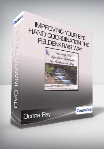 Donna Ray – Improving Your Eye Hand Coordination The Feldenkrais Way