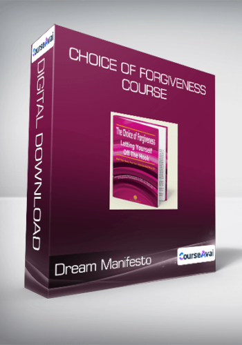 Dream Manifesto - Choice of Forgiveness Course