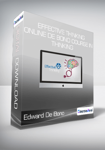 Edward De Bono – Effective Thinking – Online De Bono Course In Thinking