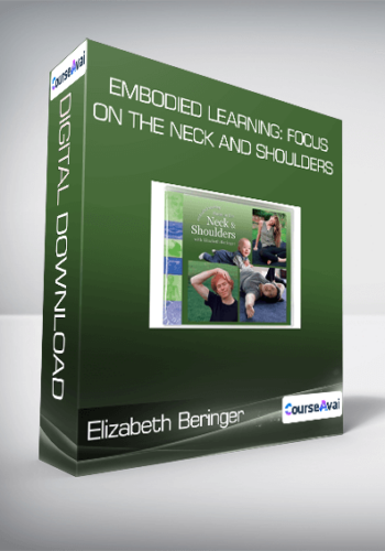 Elizabeth Beringer - Embodied Learning: Focus on the Neck and Shoulders
