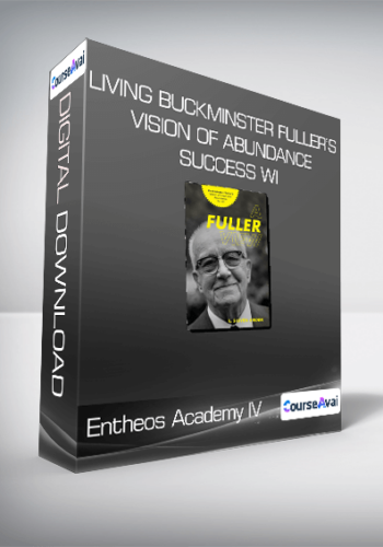 Entheos Academy IV – Living Buckminster Fuller’s Vision Of Abundance & Success Wi